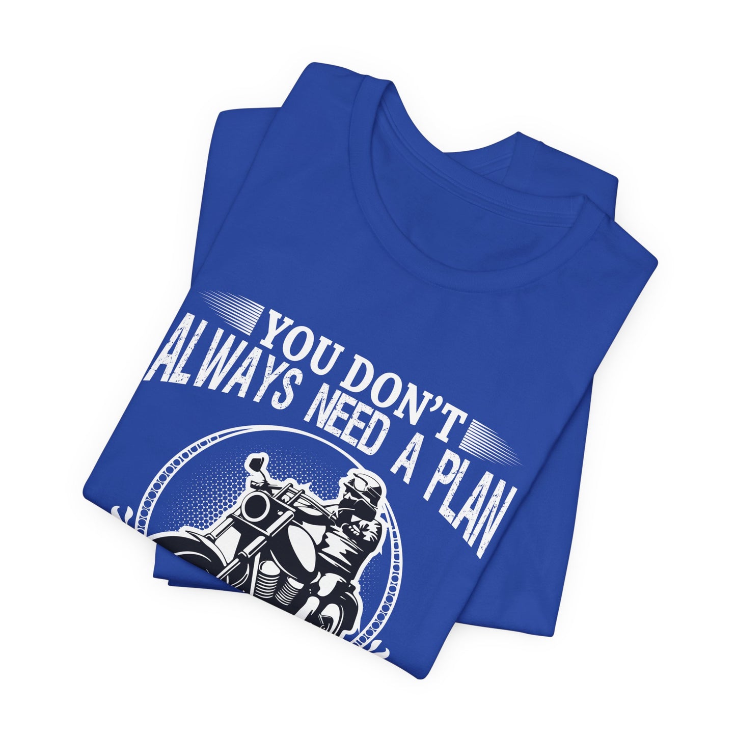 You Don't Always Need a Plan, Sometimes You Just Need Balls And A Beard - Unisex Jersey Short Sleeve Tee