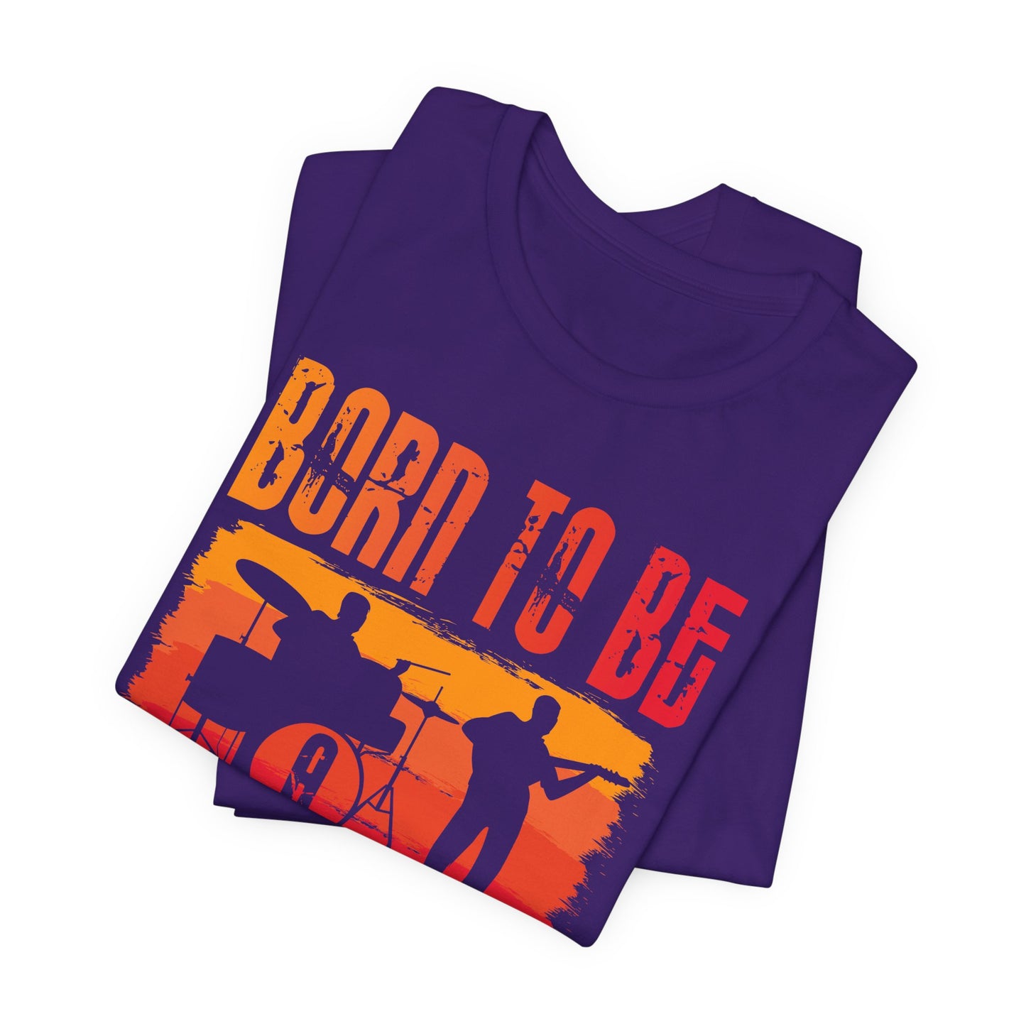 Music: Born To Be A Musician - Unisex Jersey Short Sleeve Tee