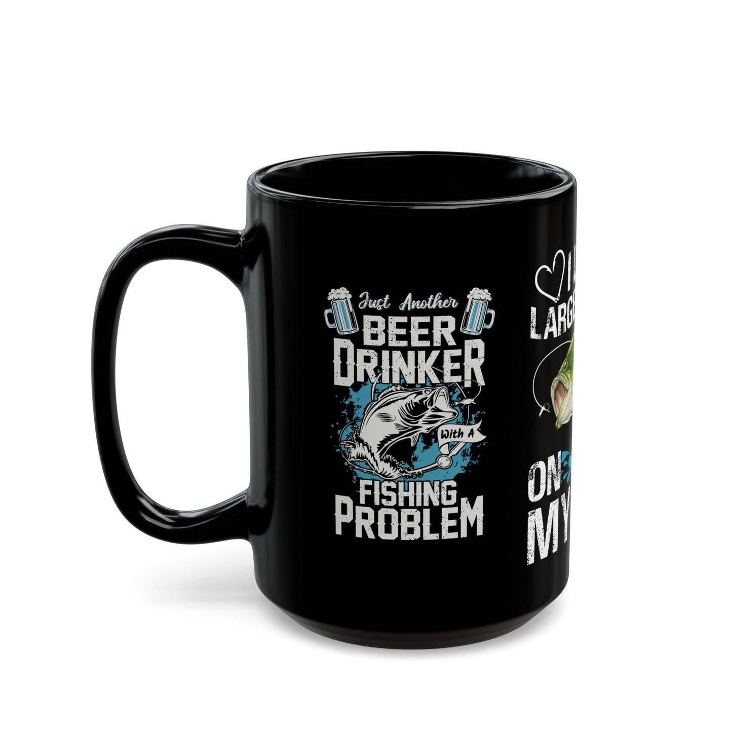 I Love A Large Mouth On My Rod - Black Mug (11oz, 15oz)