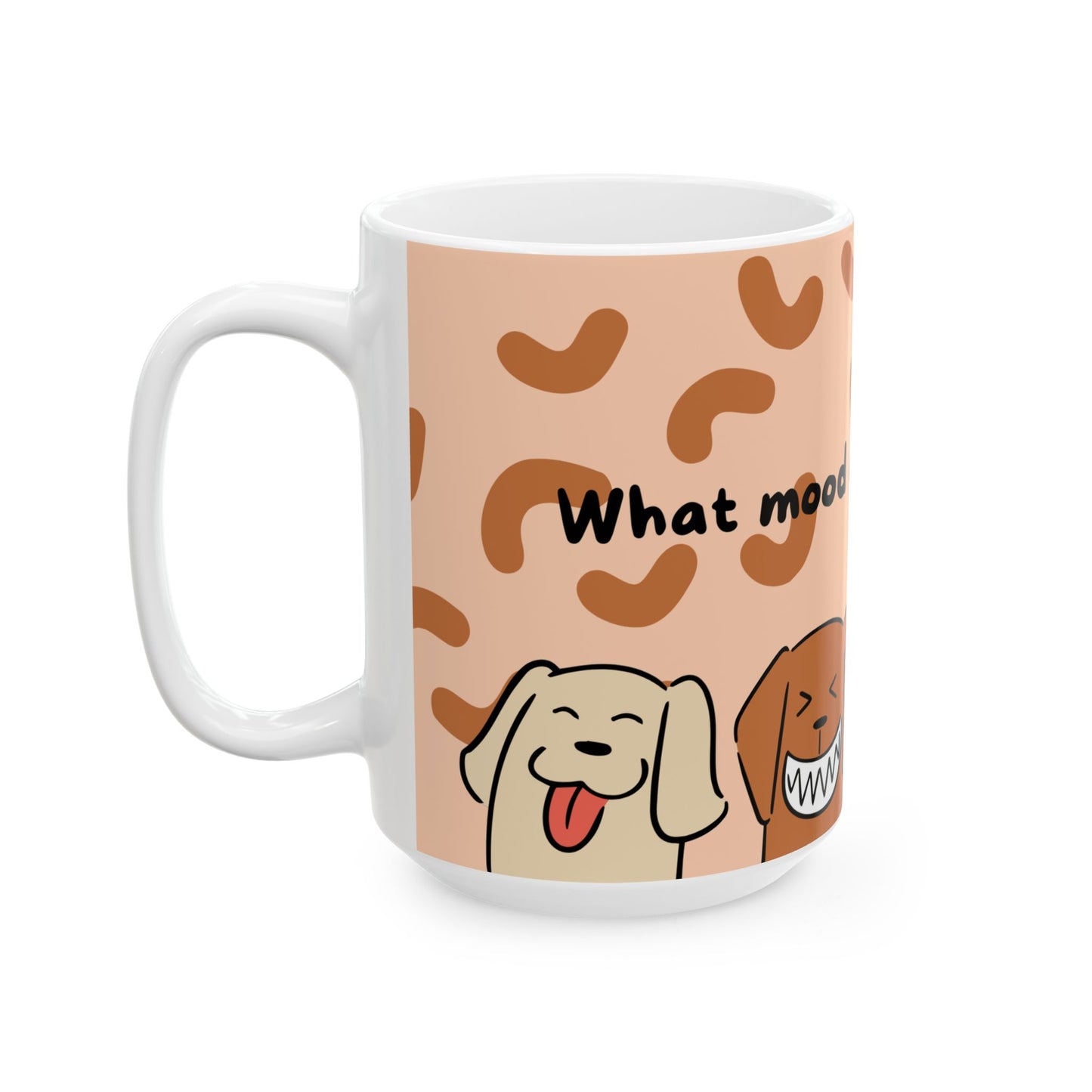 Dogs, What Mood are You Today? - Ceramic Mug, (11oz, 15oz) - 11001
