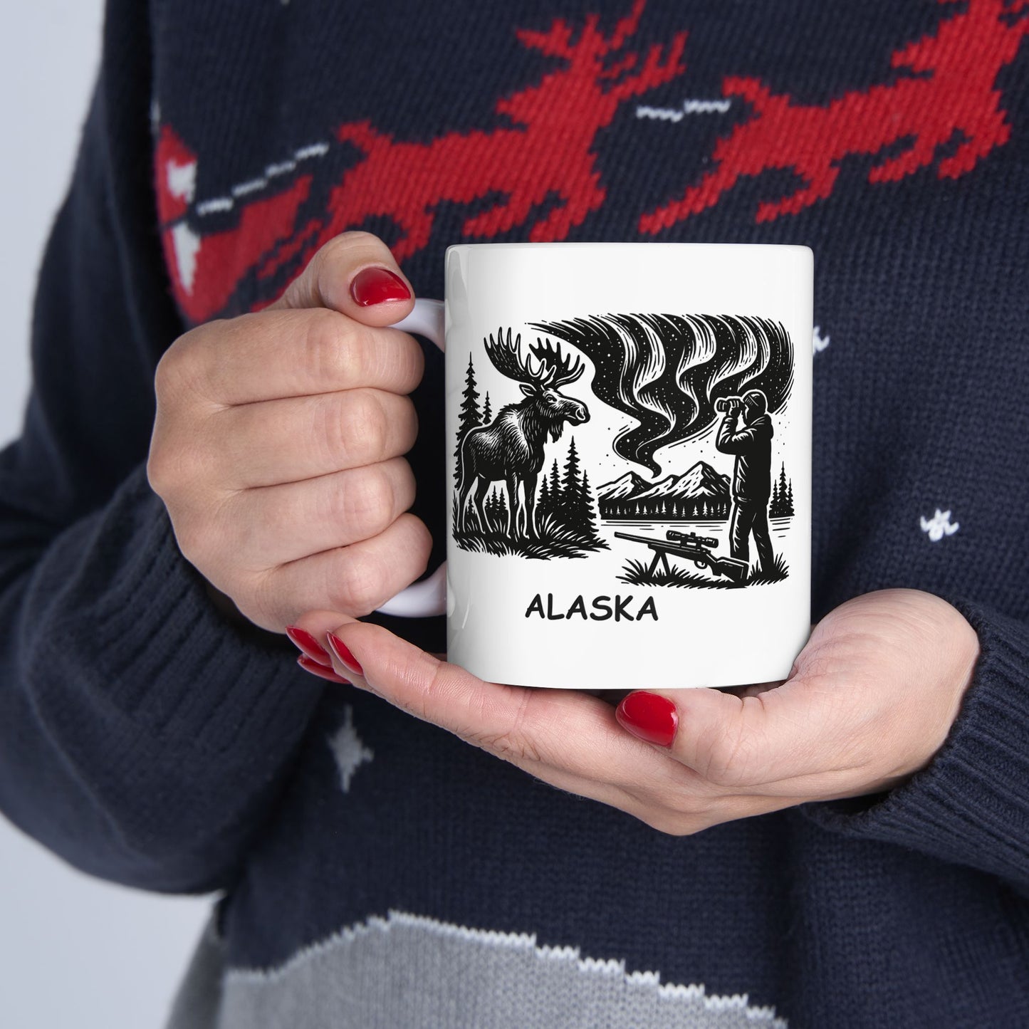 "Alaska: Where if you’re not hunting moose, you’re hunting the Northern Lights." Ceramic Mug - 13015