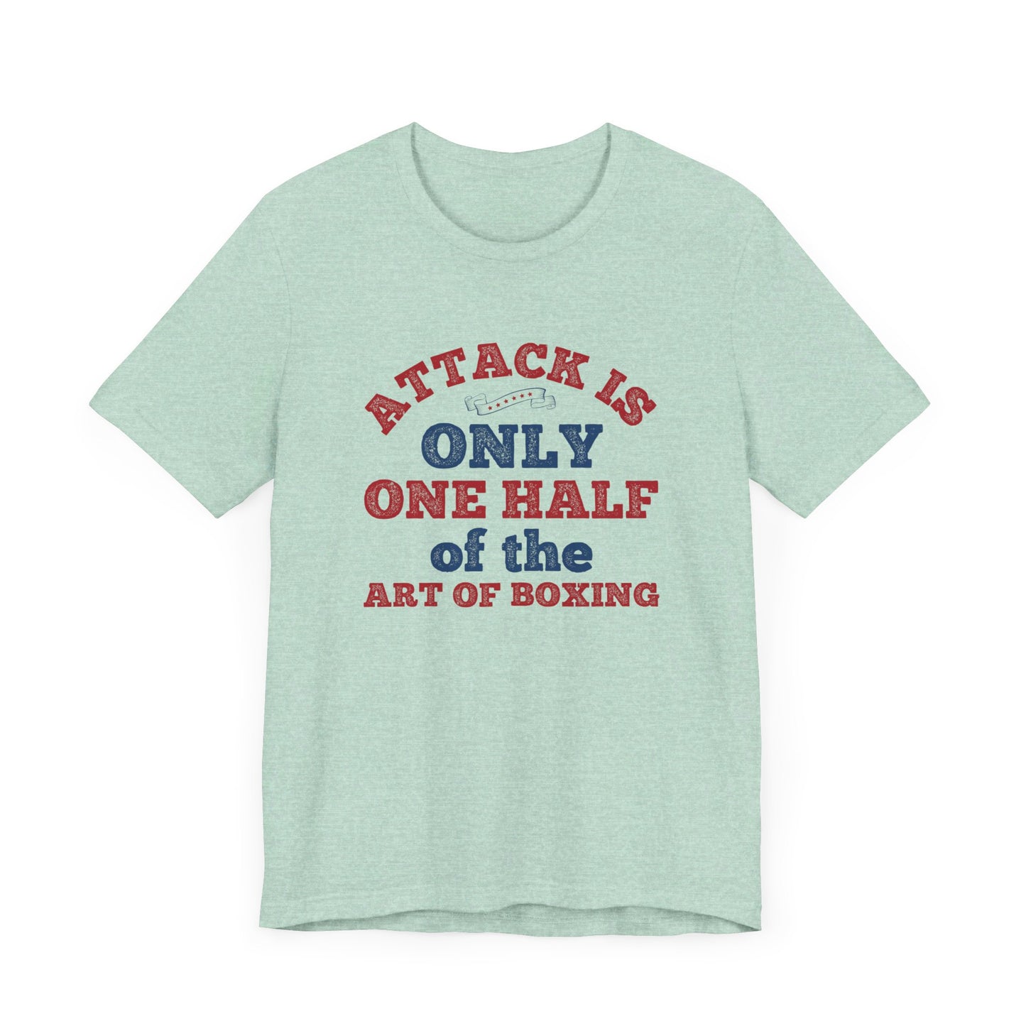 Attack Is Only One Half of the Art of Boxing - Unisex Jersey Short Sleeve Tee