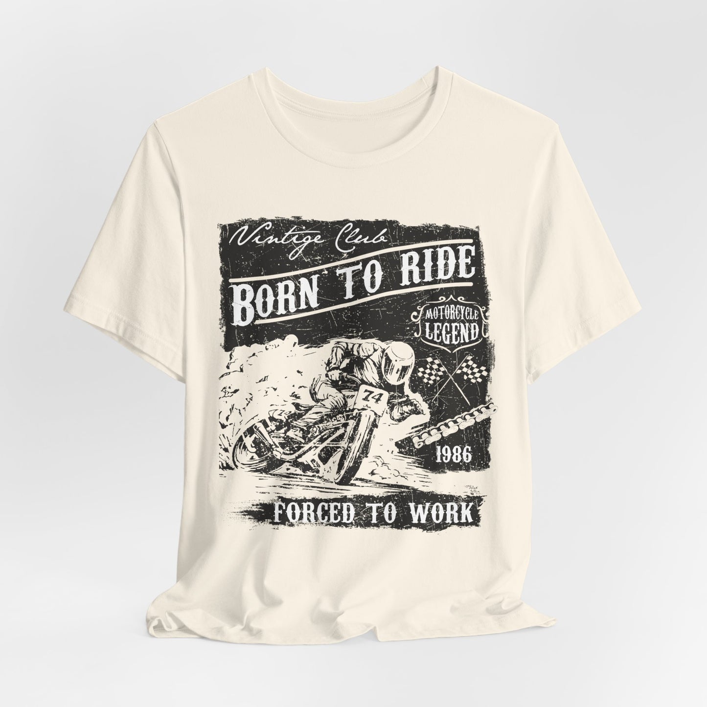 Born To Ride, Forced To Work - Unisex Jersey Short Sleeve Tee - 13409
