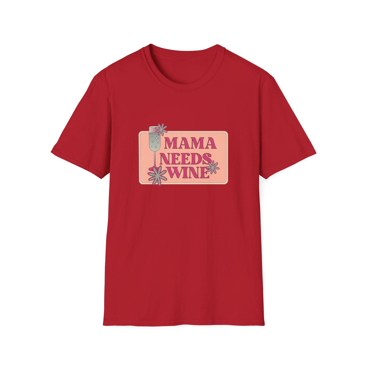 Mama Need Wine - Unisex Softstyle T-Shirt - 11778