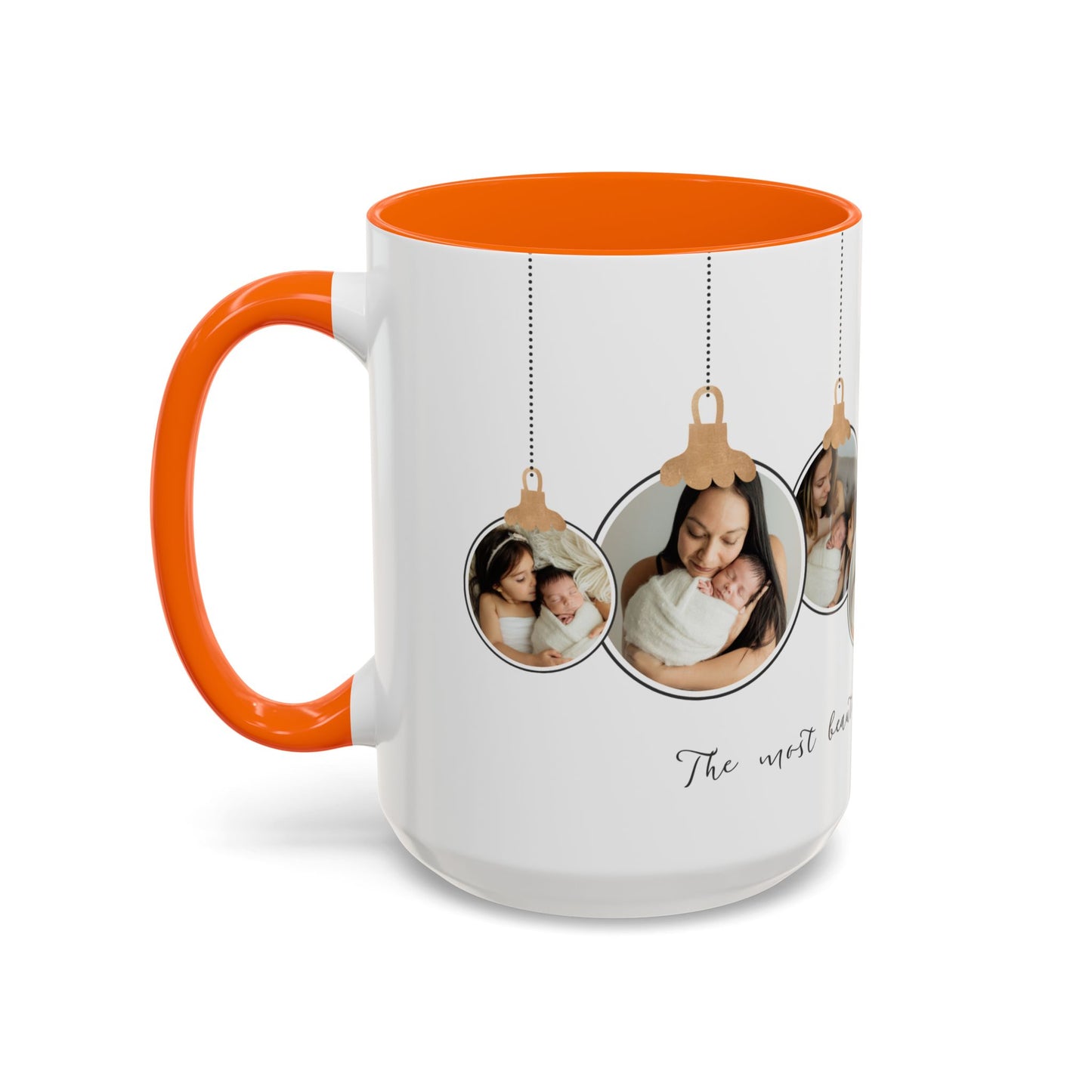 The Most Beautiful Christmas Gift, Photos of New Born, Customizable- Accent Coffee Mug (11, 15oz) - 10862