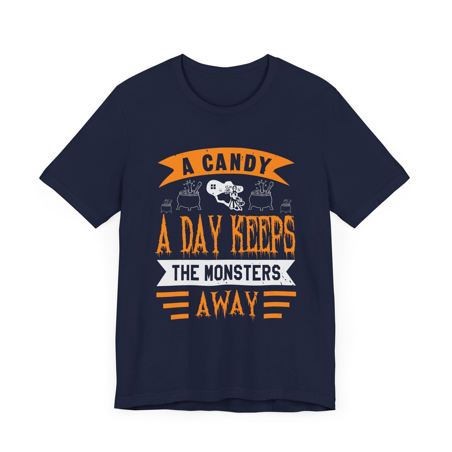 A Candy a Day Keeps the Monsters Away - Unisex Jersey Short Sleeve Tee - 12362