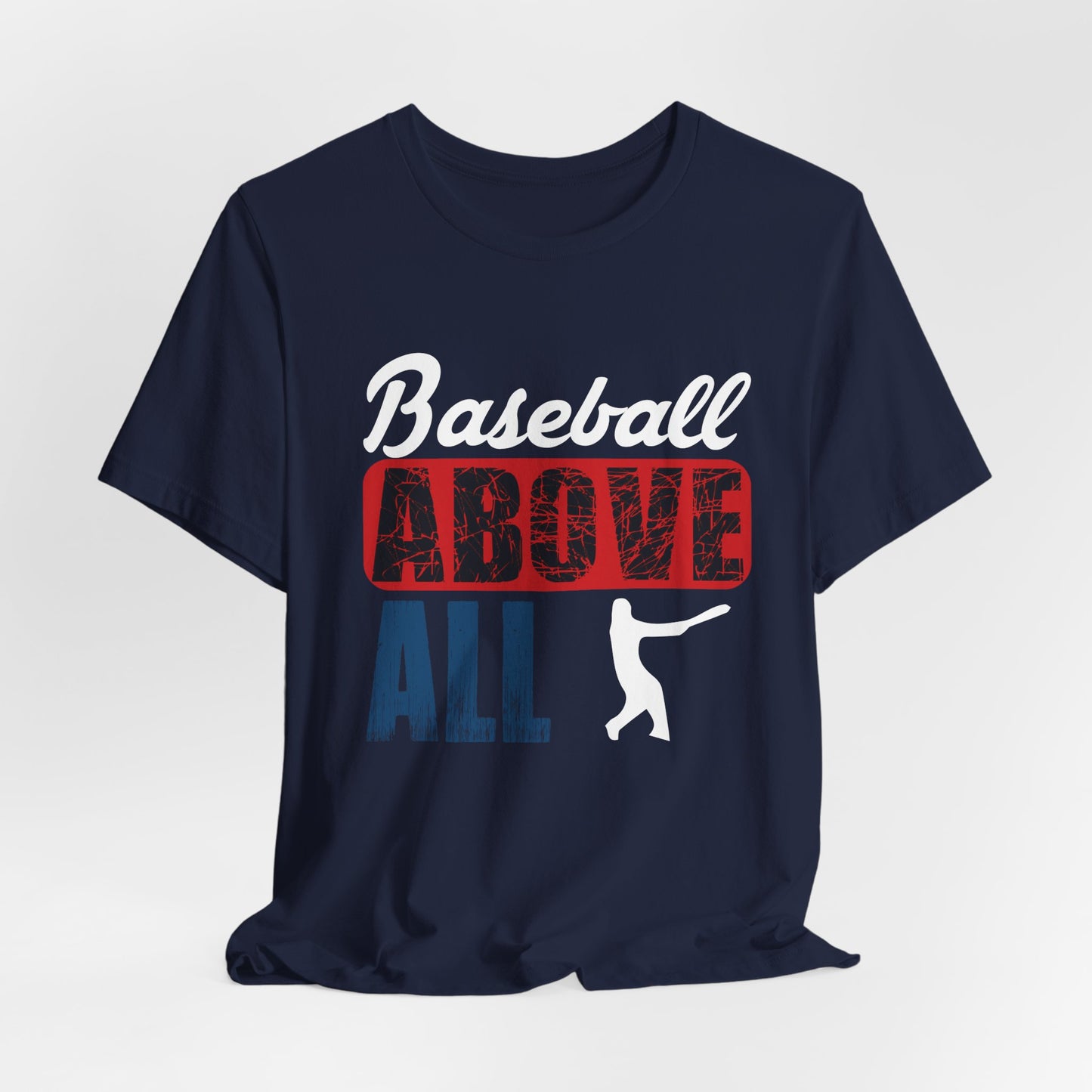 Baseball: Above All - Unisex Jersey Short Sleeve Tee - 13870