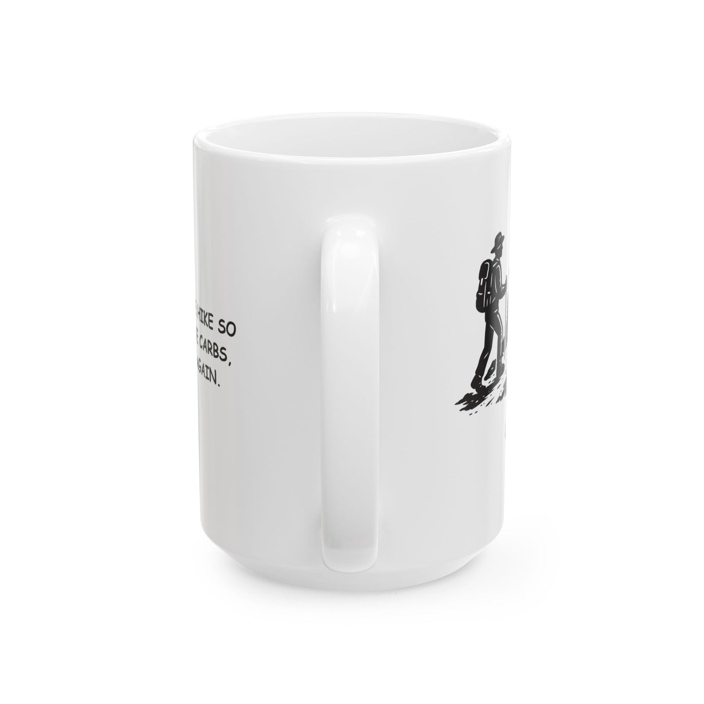 "In Colorado, we hike so we can eat more carbs, then we hike again." Ceramic Mug - 13524
