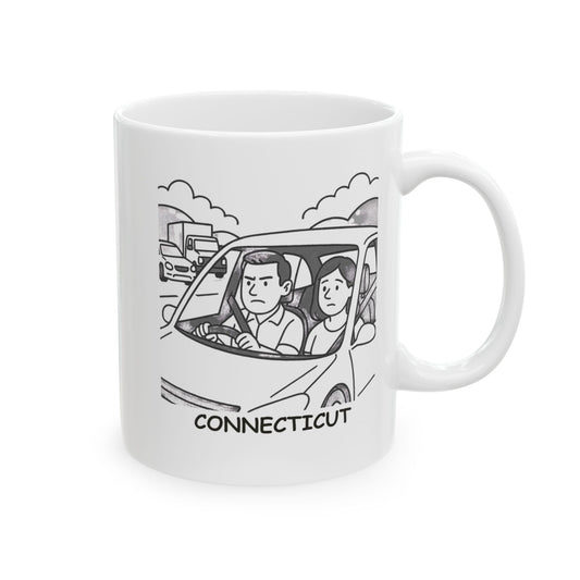 "In Connecticut, ‘weekend getaway’ means avoiding traffic, not avoiding the office." Ceramic Mug - 13840