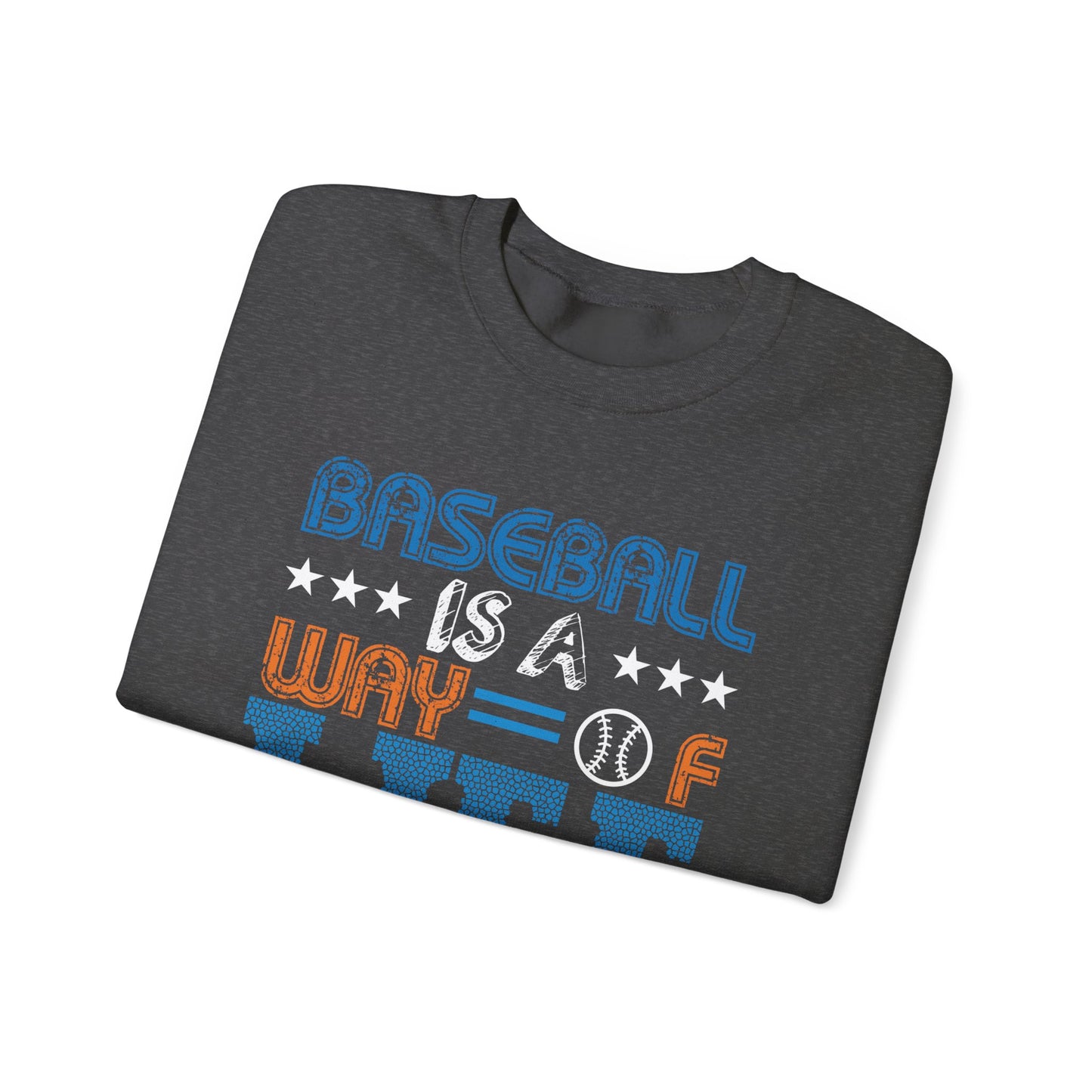 Baseball Is A Way of Life - Unisex Heavy Blend™ Crewneck Sweatshirt