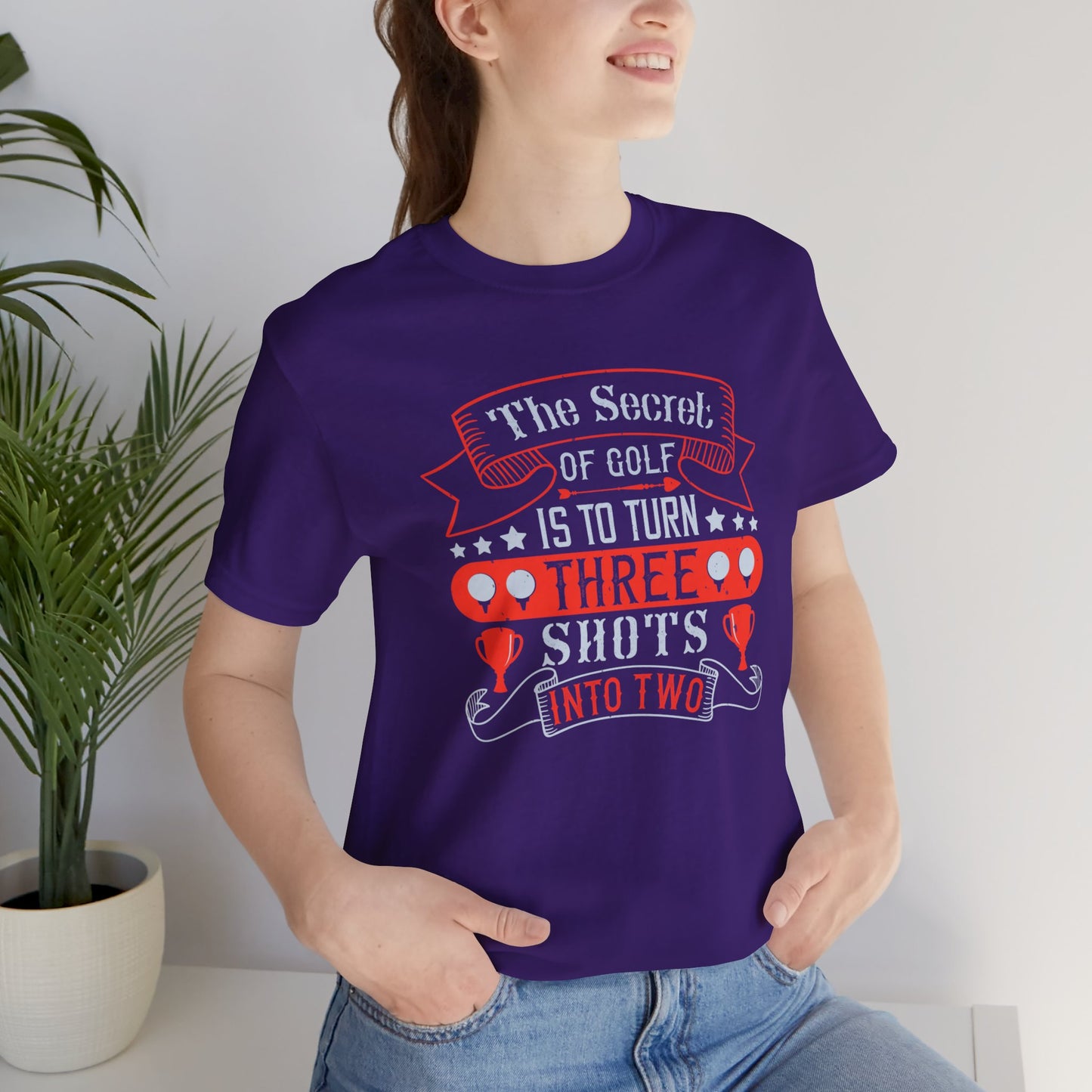 The Secret of Golf Is to Turn Three Shots into Two - Unisex Jersey Short Sleeve Tee