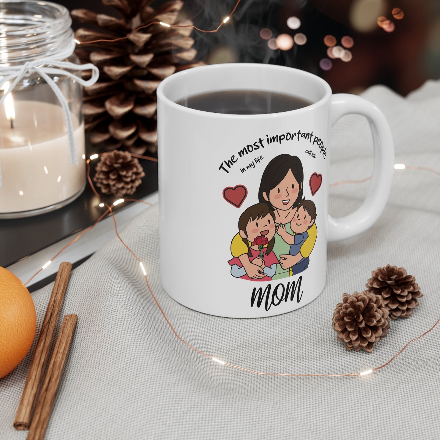 The Most Important People In my Life Call Me Mom - Mug 11oz - 12947