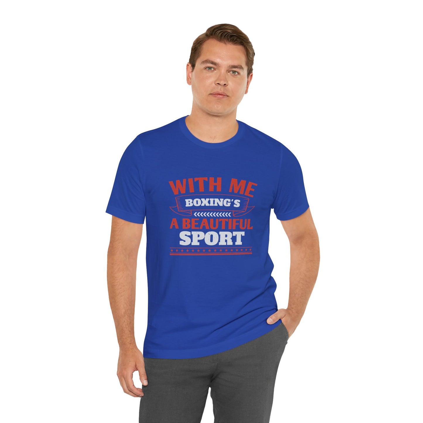 With Me, Boxing's a Beautiful Sport - Unisex Jersey Short Sleeve Tee - 11783