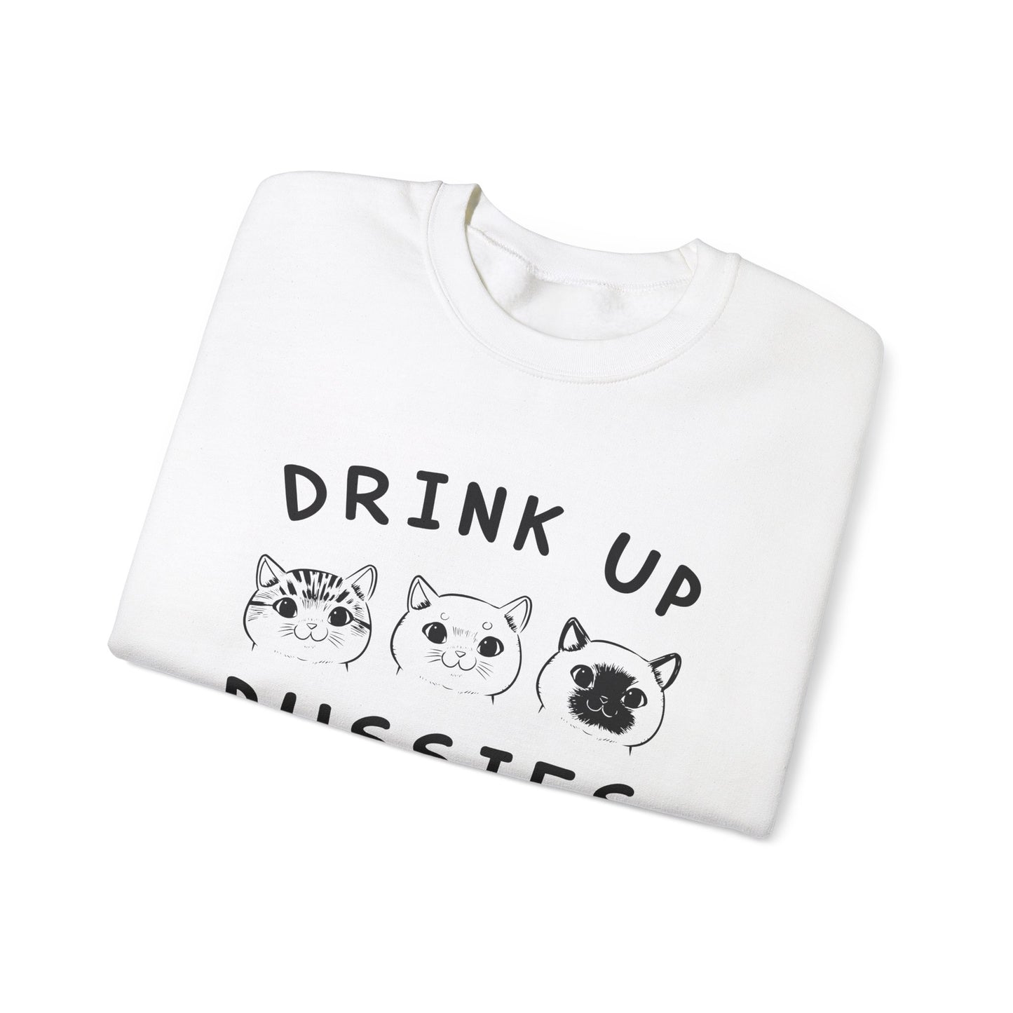 Drink Up Pussies - Unisex Heavy Blend™ Crewneck Sweatshirt