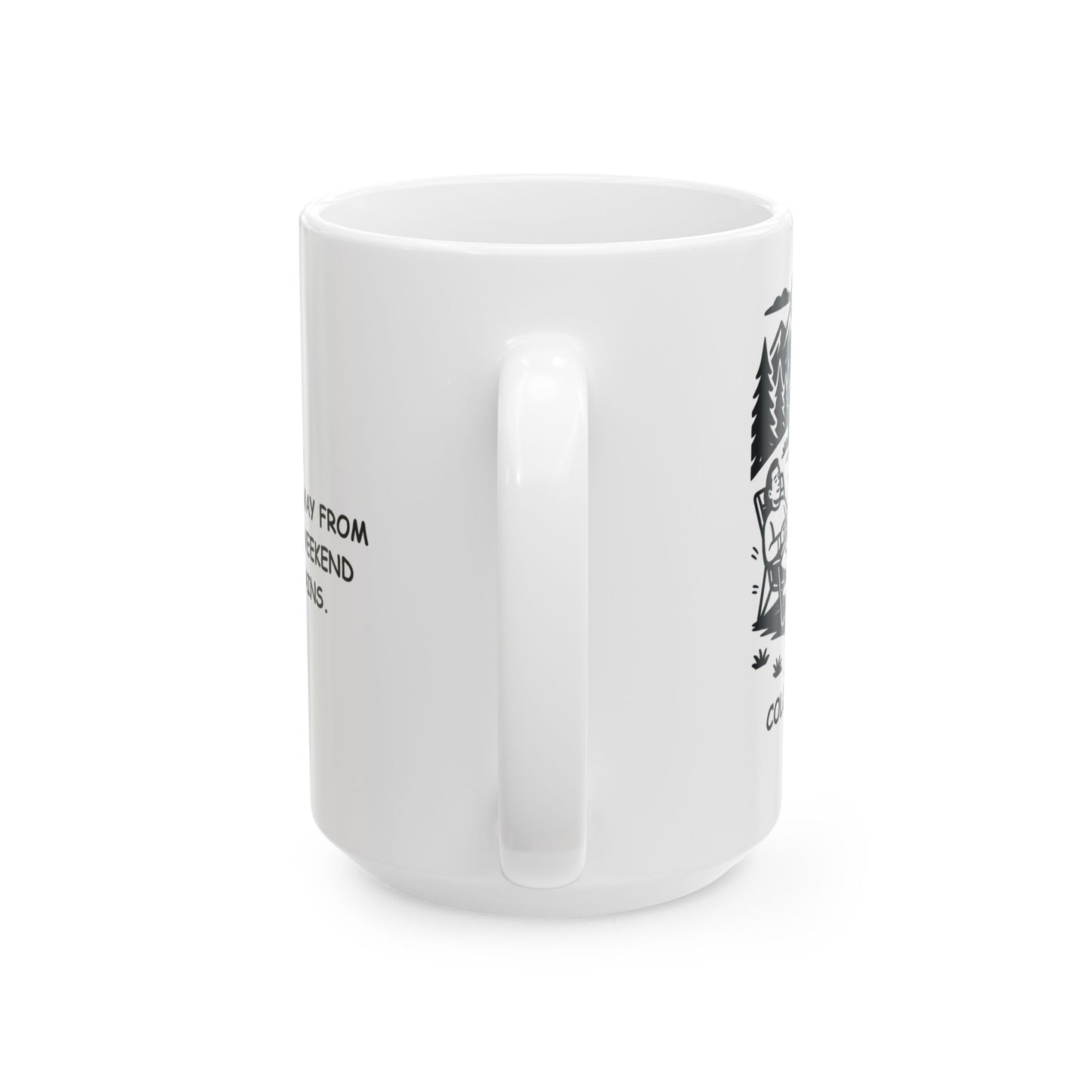 "Colorado: Where ‘getting away from it all’ means a weekend in the mountains." Ceramic Mug - 13507
