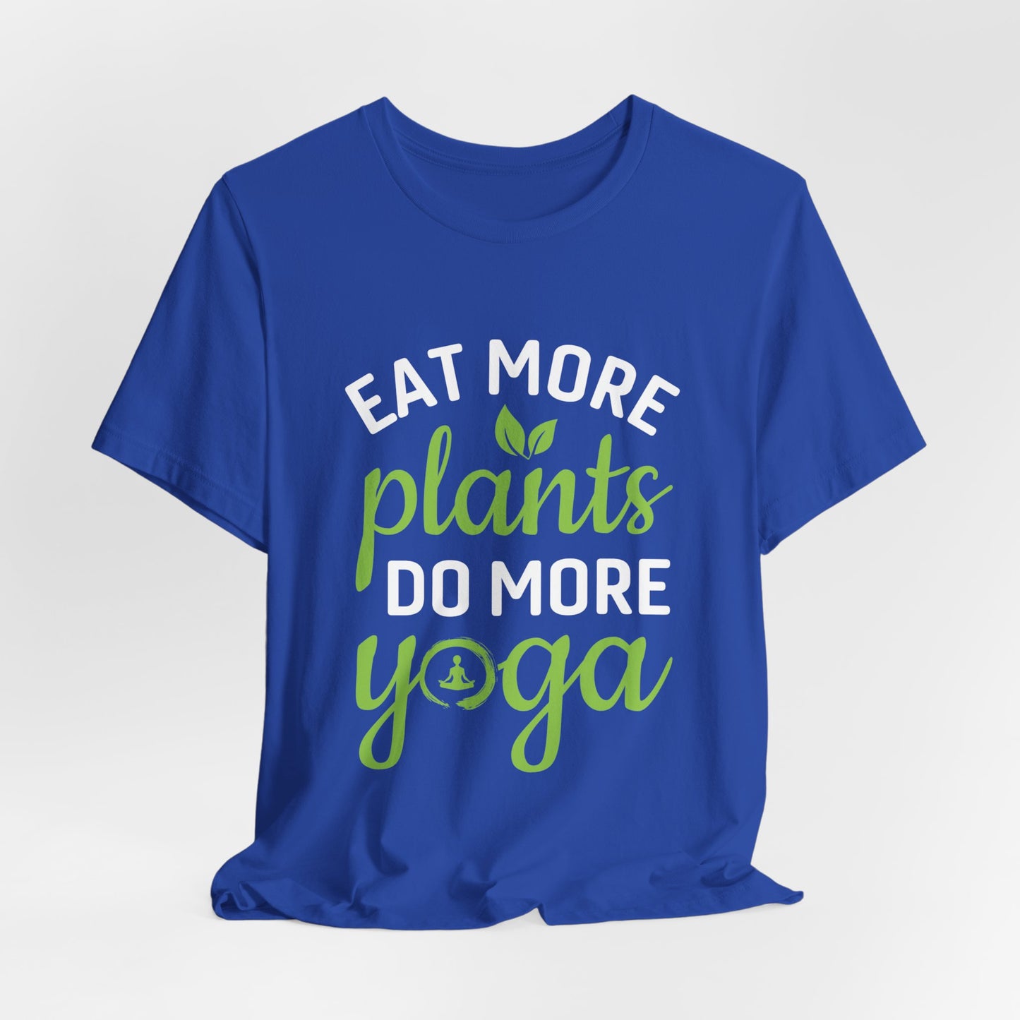 Eat More Plants, Do More Yoga - Unisex Jersey Short Sleeve Tee