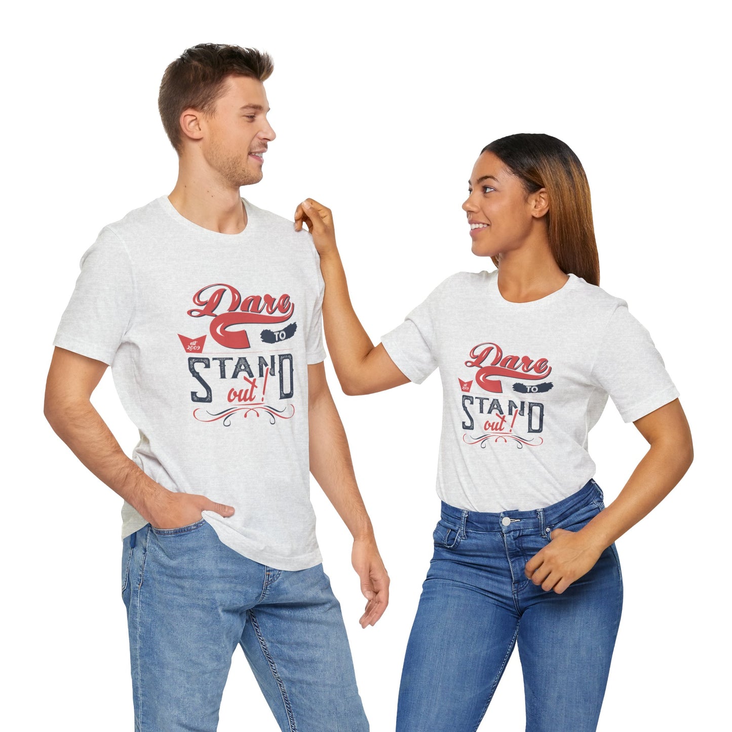 Motivational: Dare To Stand Out- Unisex Jersey Short Sleeve Tee