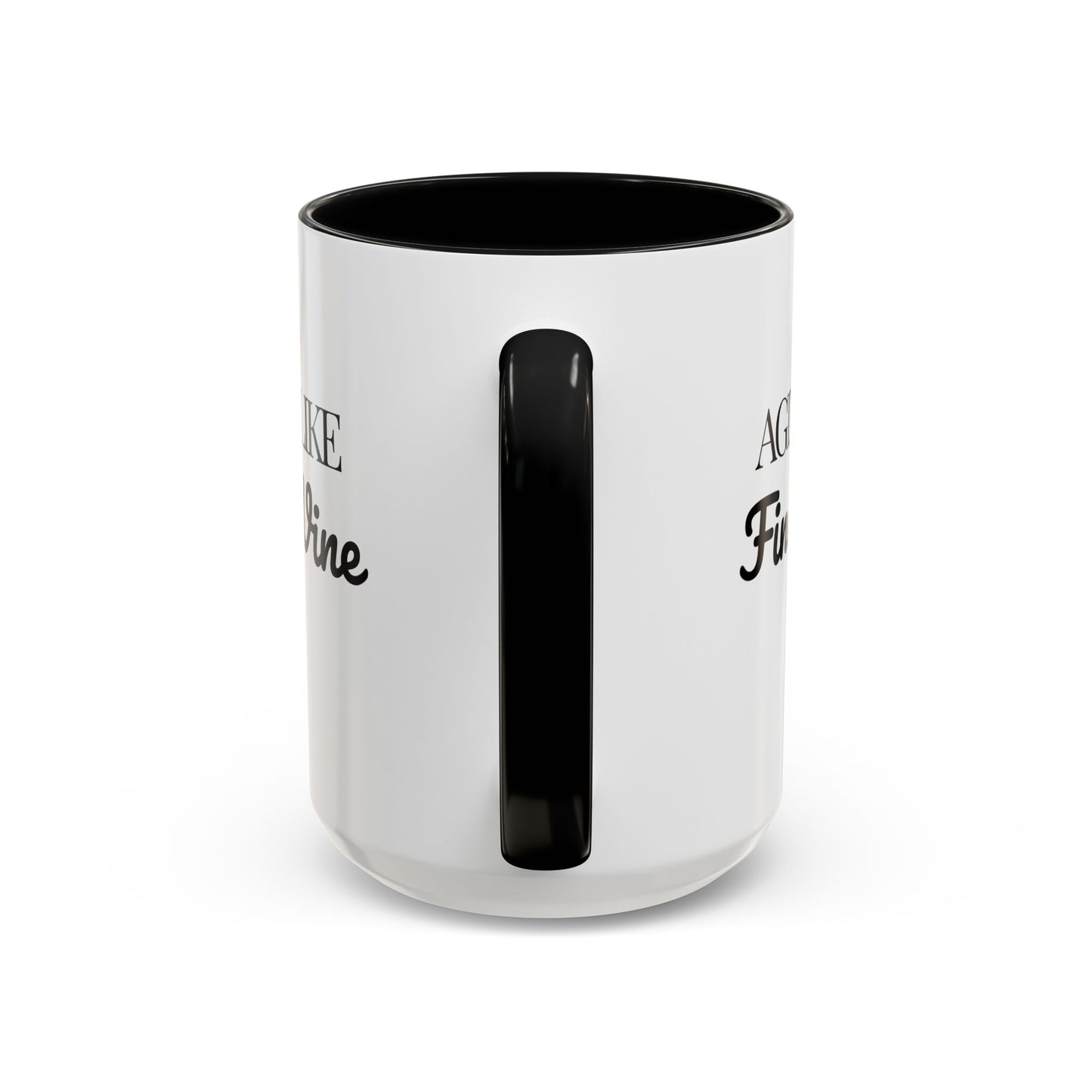 Aging Like Fine Wine Coffee Mug — Wine Lover Gift (11/15oz) - 14685