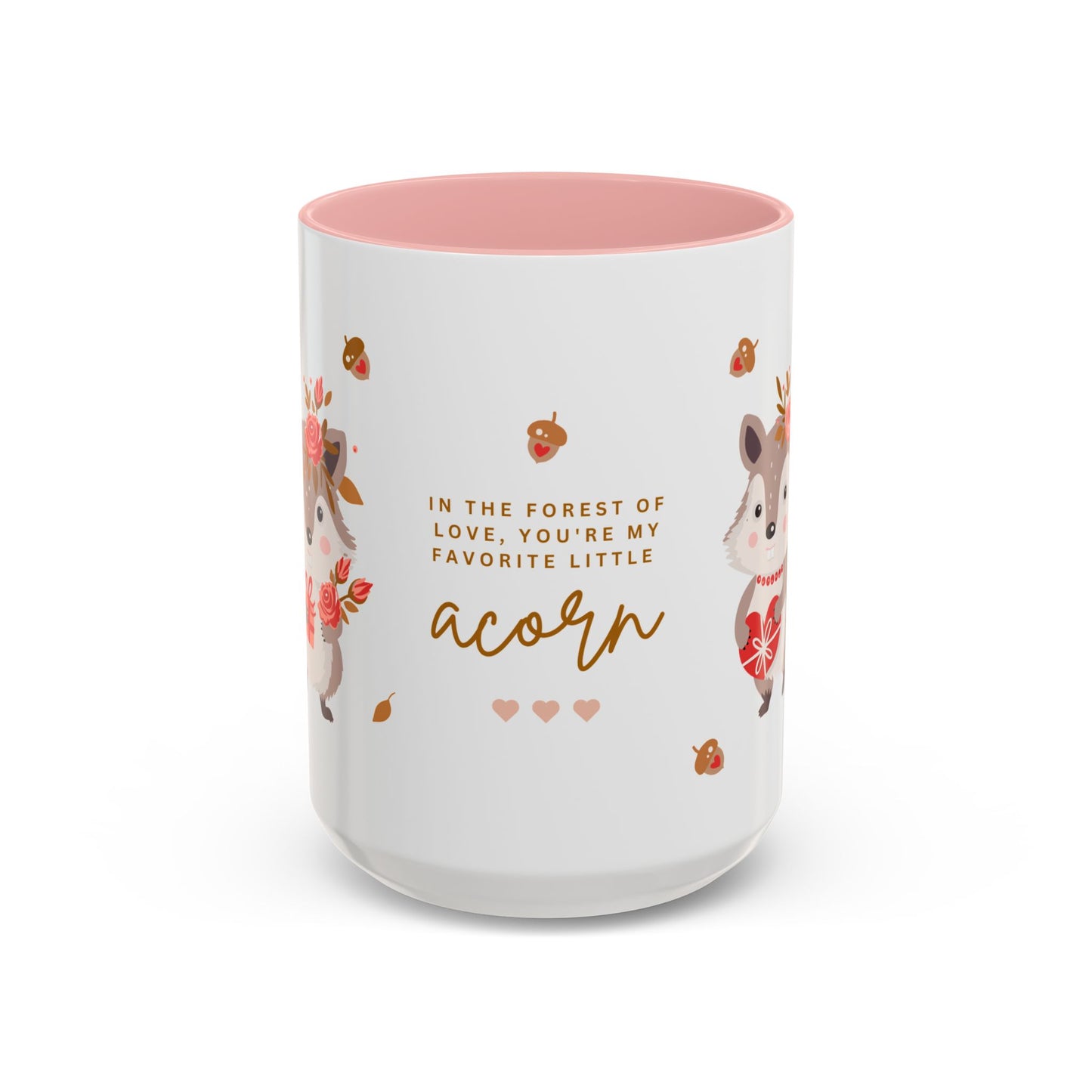In The Forest Of Love, You're My Favorite Little Acorn - Accent Coffee Mug (11, 15oz) - 10858