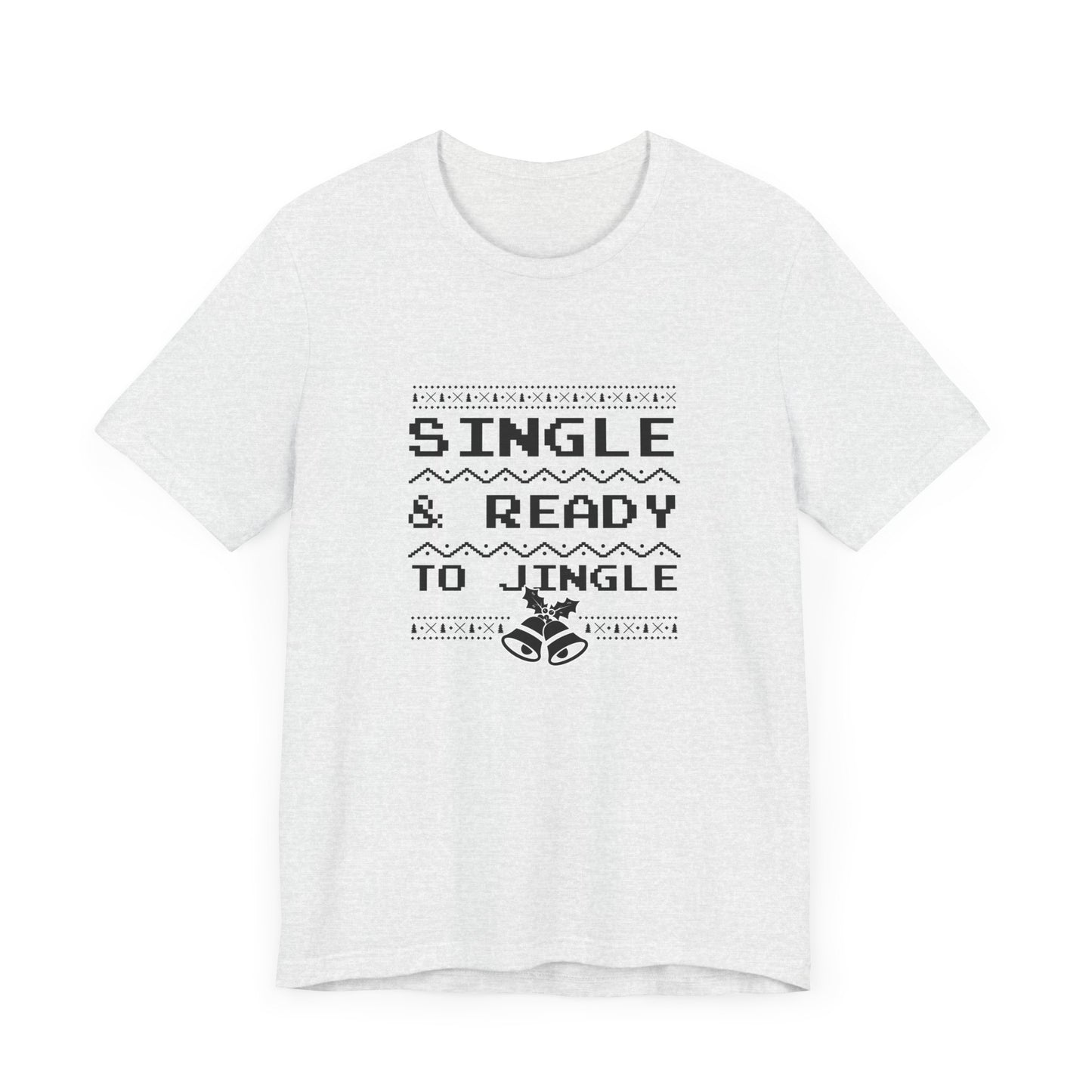 Christmas: Single & Ready To Jingle - Unisex Jersey Short Sleeve Tee