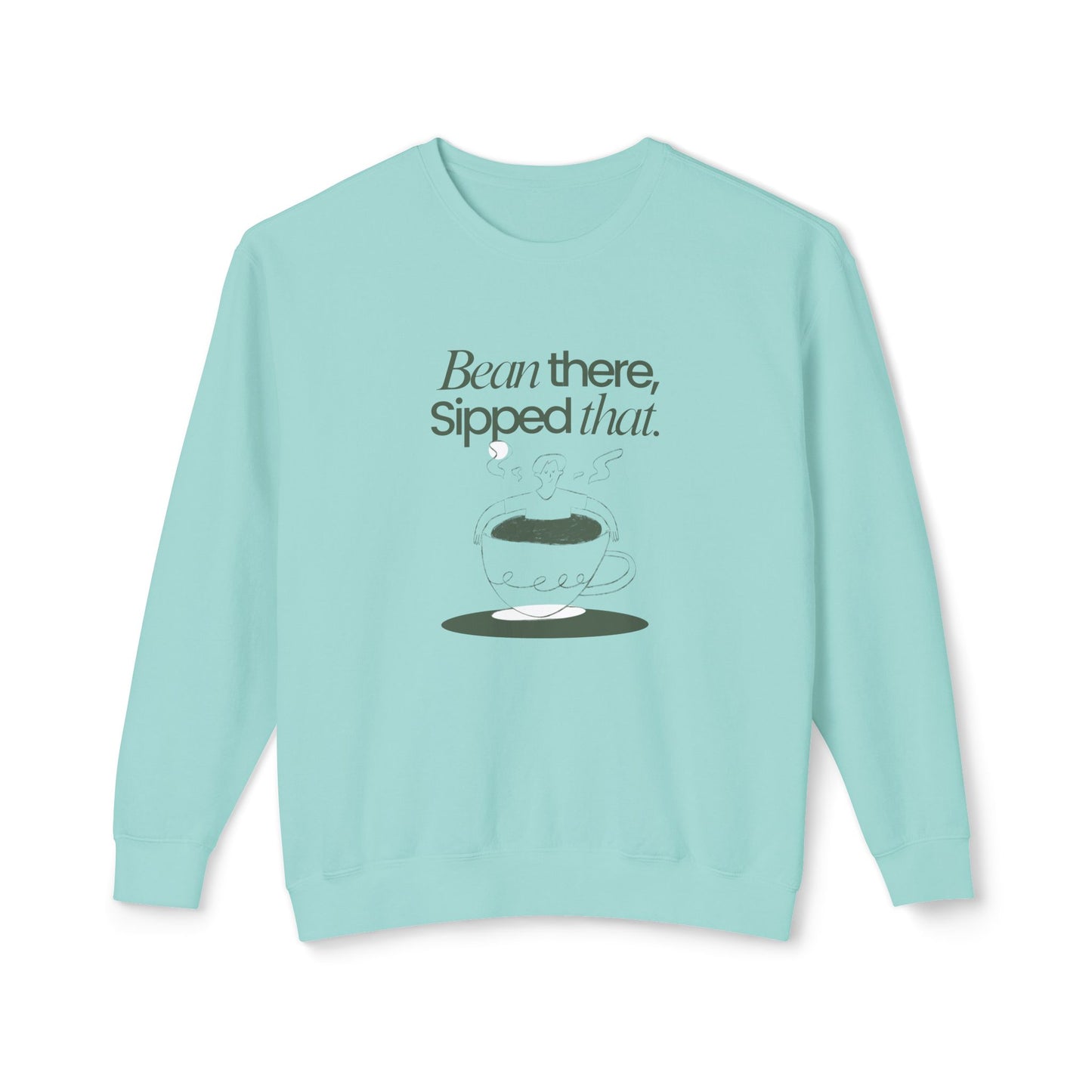 Coffee, Bean There, Sipped That - Unisex Lightweight Crewneck Sweatshirt - 11312