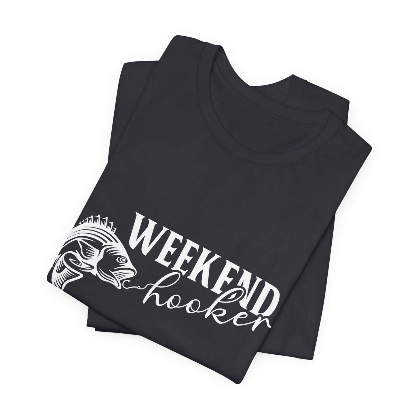 Weekend Hooker - Unisex Jersey Short Sleeve Tee - 14049