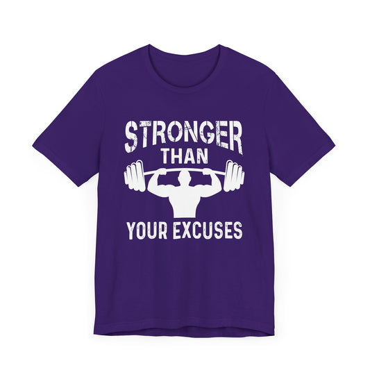 Gym: Stronger Than Your Excuses - Unisex Jersey Short Sleeve Tee