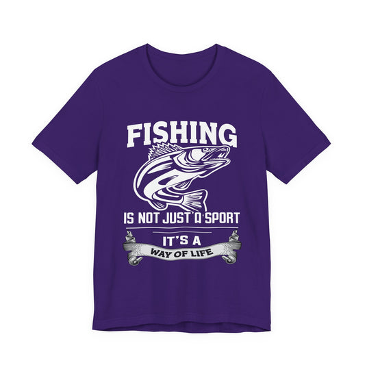 Fishing Is Not Just A Sport, It's A Way Of Life - Unisex Jersey Short Sleeve Tee - 14018