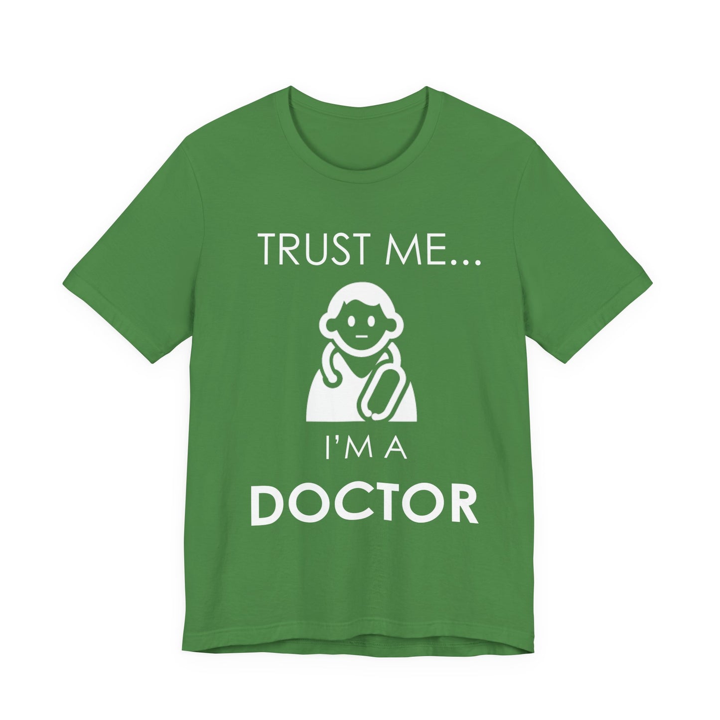 Trust Me... I Am A Doctor - Unisex Jersey Short Sleeve Tee - 13852