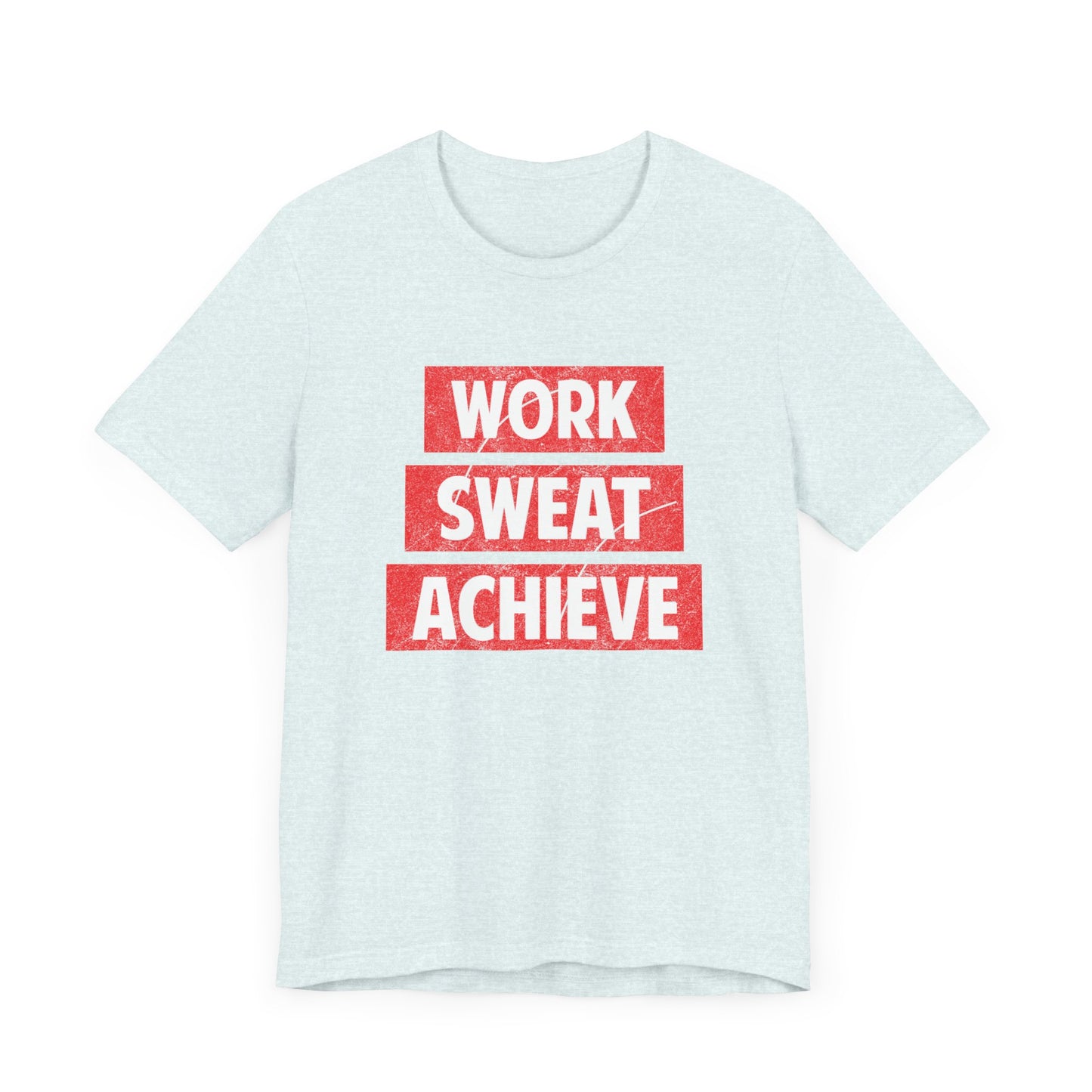 Motivational: Work, Sweat, Achieve - Unisex Jersey Short Sleeve Tee