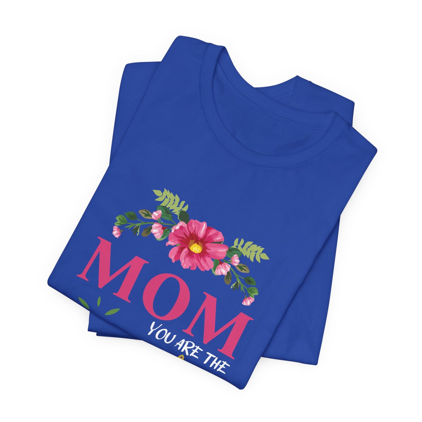 Mom You Are The Queen - Unisex Jersey Short Sleeve Tee