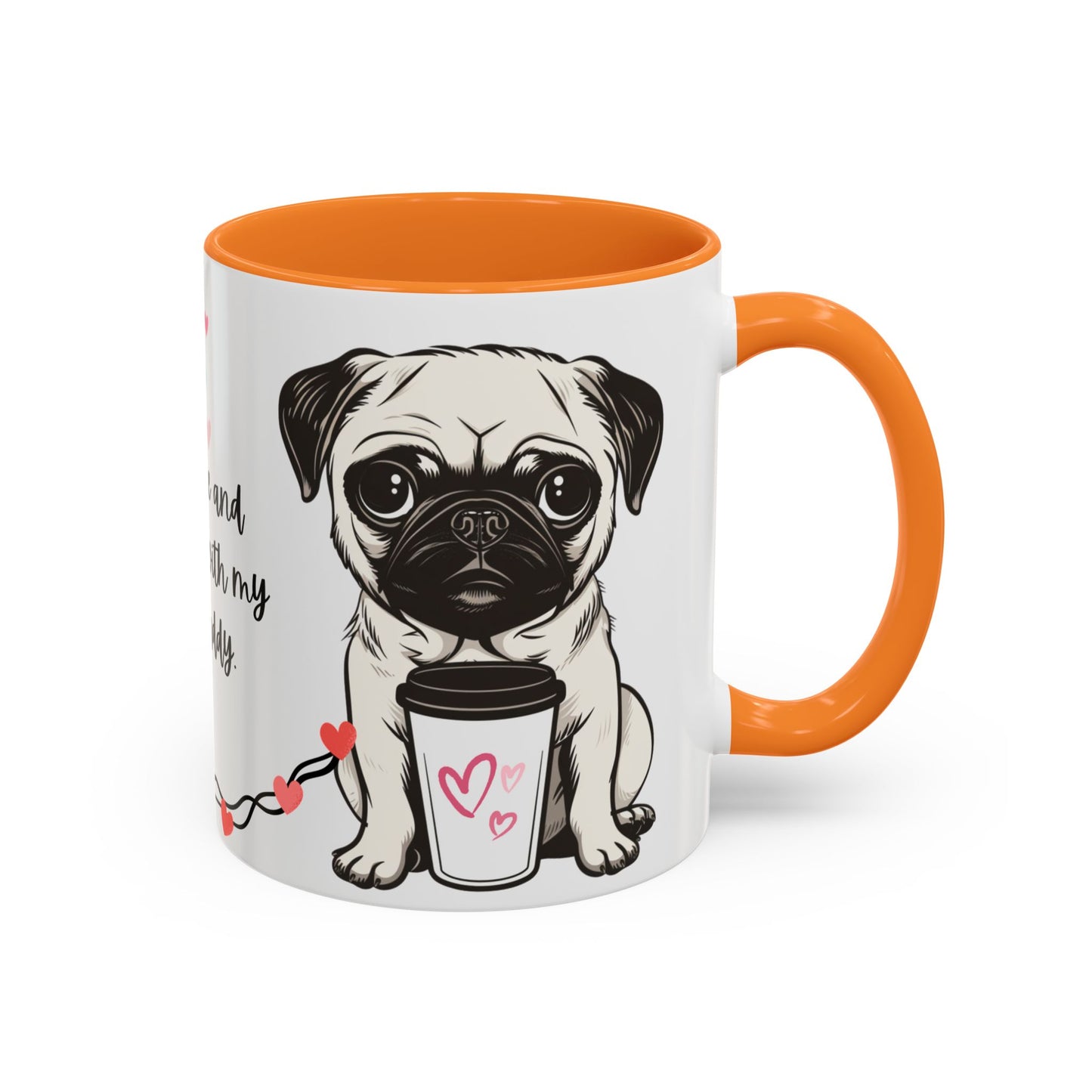 A Pug in Hand, Coffee in the Other—Perfect Morning - Colorful Mugs, 11oz - 10630