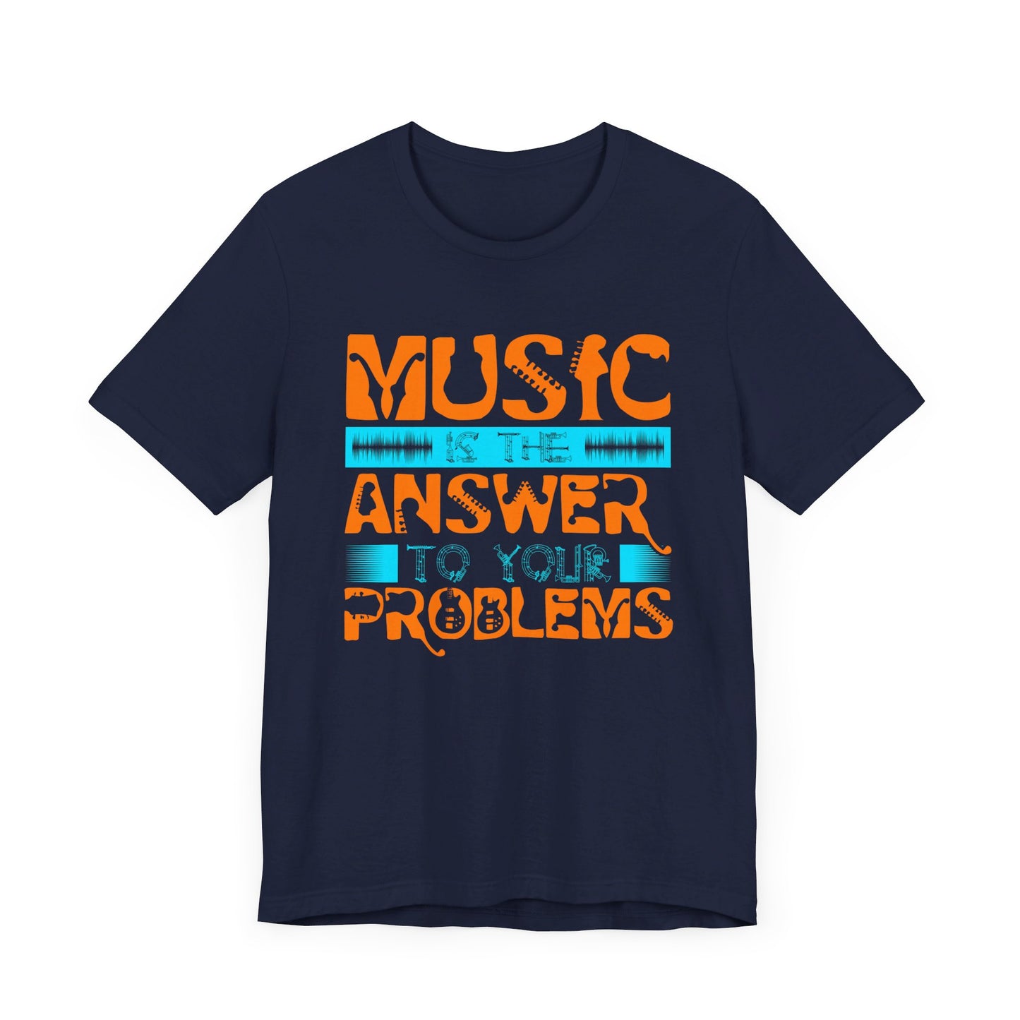 Music Is The Answer To Your Problems - Unisex Jersey Short Sleeve Tee