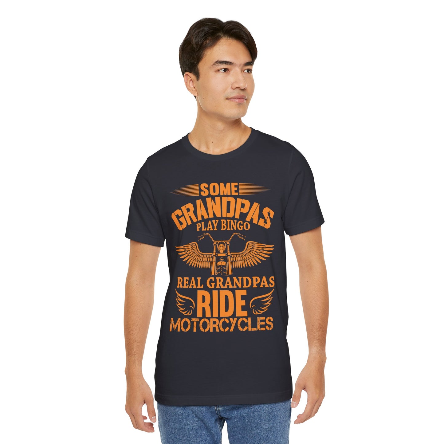 Some Grandpas Play Bingos, Real Grandpas Ride Motorcycles - Unisex Jersey Short Sleeve Tee