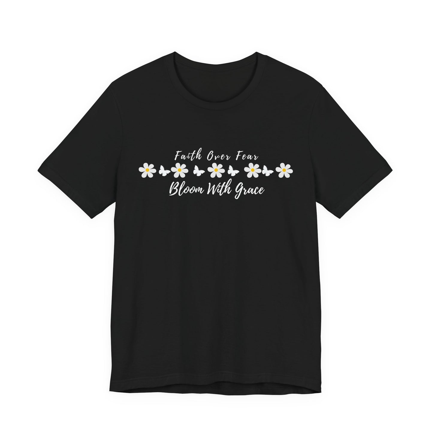 Bloom With Grace Daisy T‑Shirt — "Faith Over Fear" Floral Tee - 14949