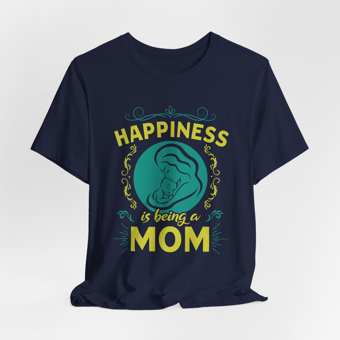 Happiness Is Being A Mom - Unisex Jersey Short Sleeve Tee - 13046