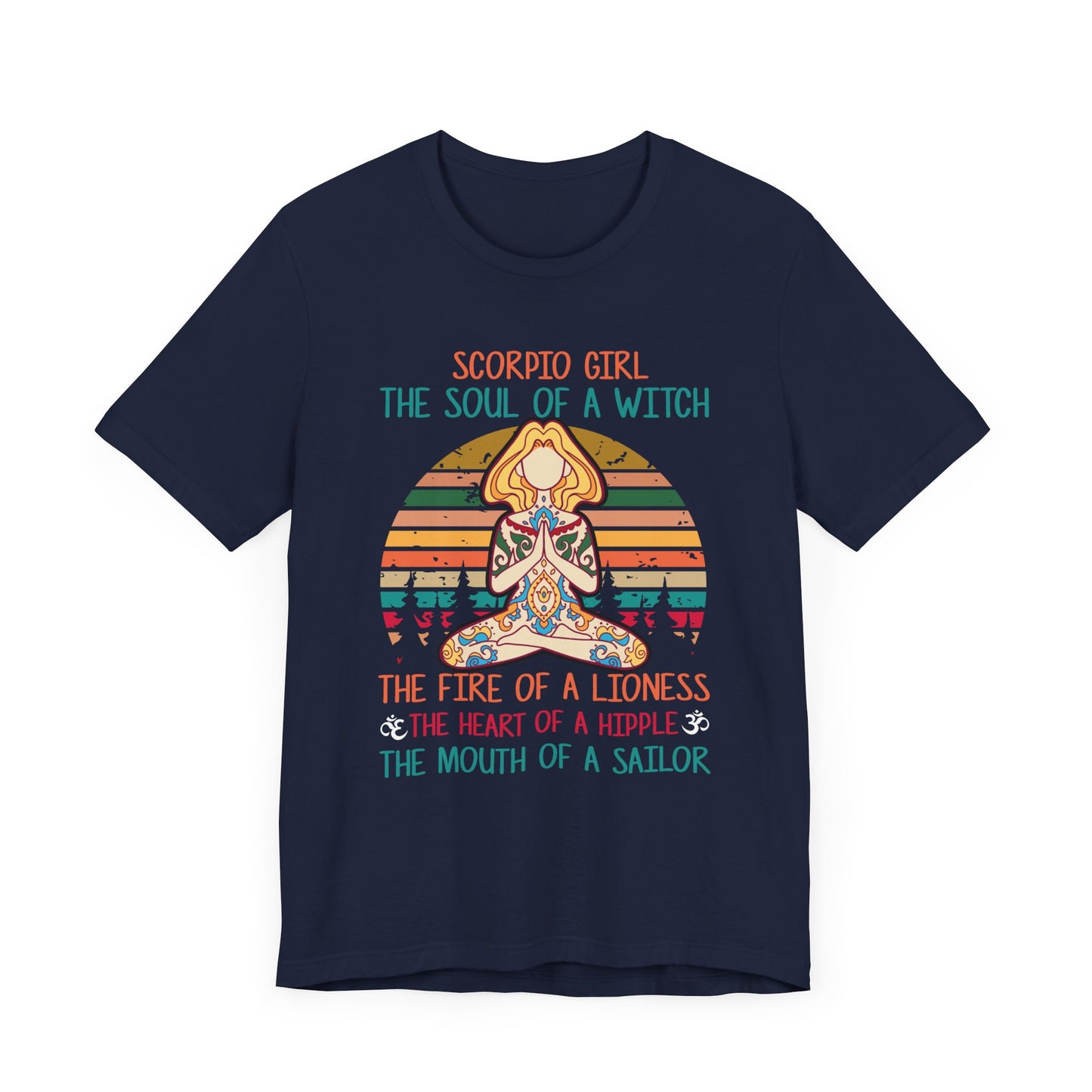 Yoga: Scorpio Girl, The Soul Of A Witch, The Fire Of A Lioness, The Heart Of A Hipple, The Mouth Of a Sailor - Unisex Jersey Short Sleeve Tee