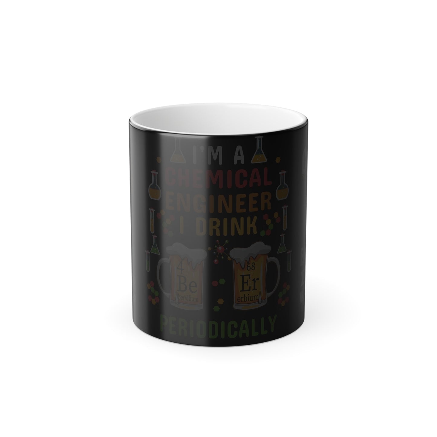 Chemical Engineer: I Drink Periodically - Color Morphing Mug, 11oz