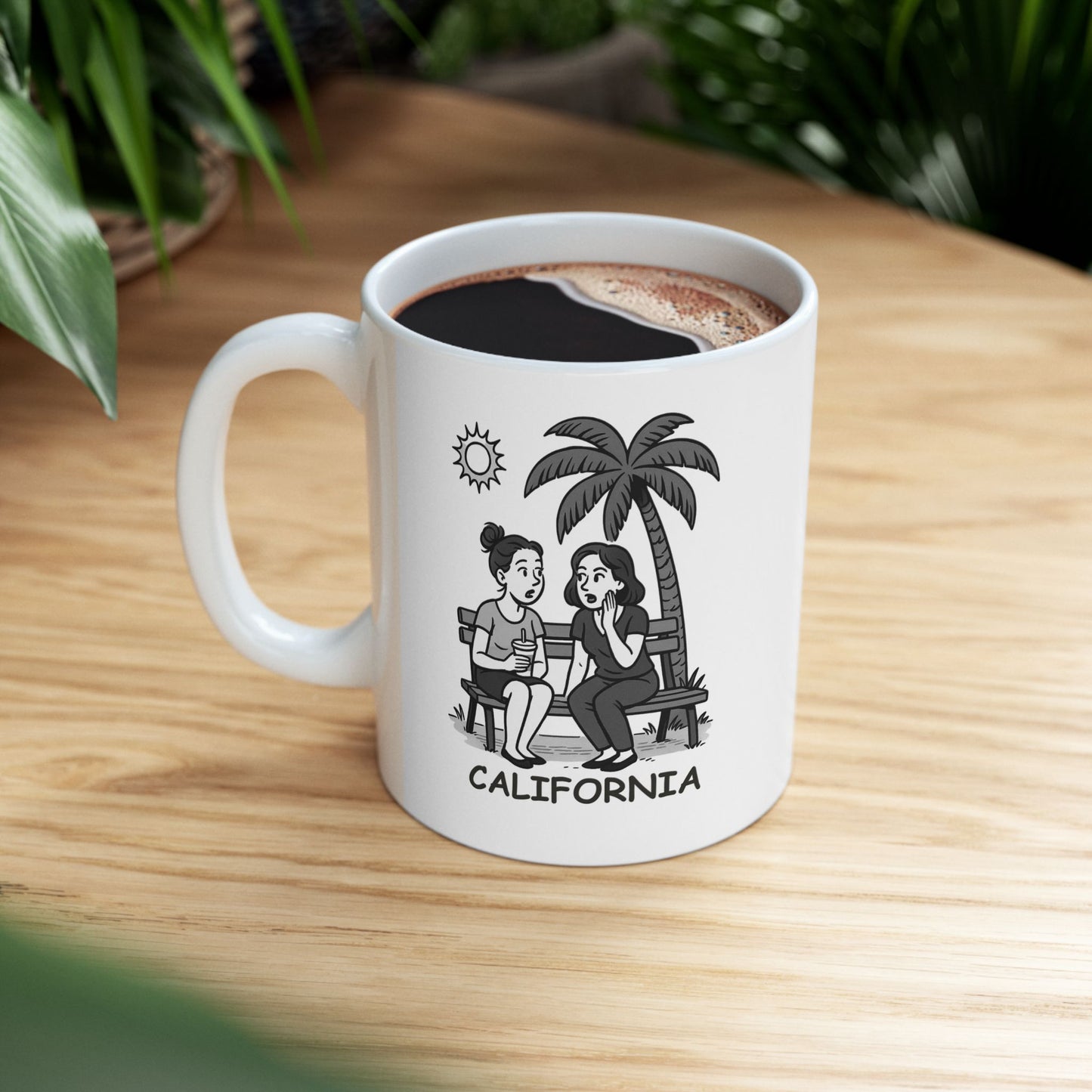 "California: where the only thing hotter than the weather is the gossip." Ceramic Mug - 12726