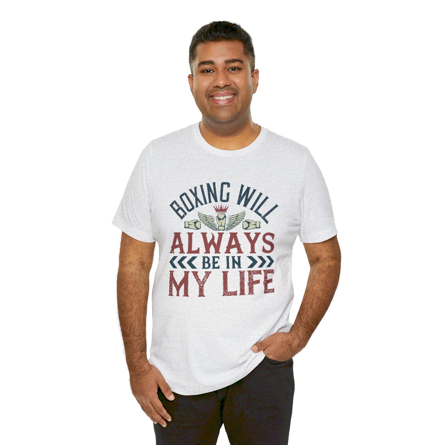 Boxing Will Always Be in My Life - Unisex Jersey Short Sleeve Tee