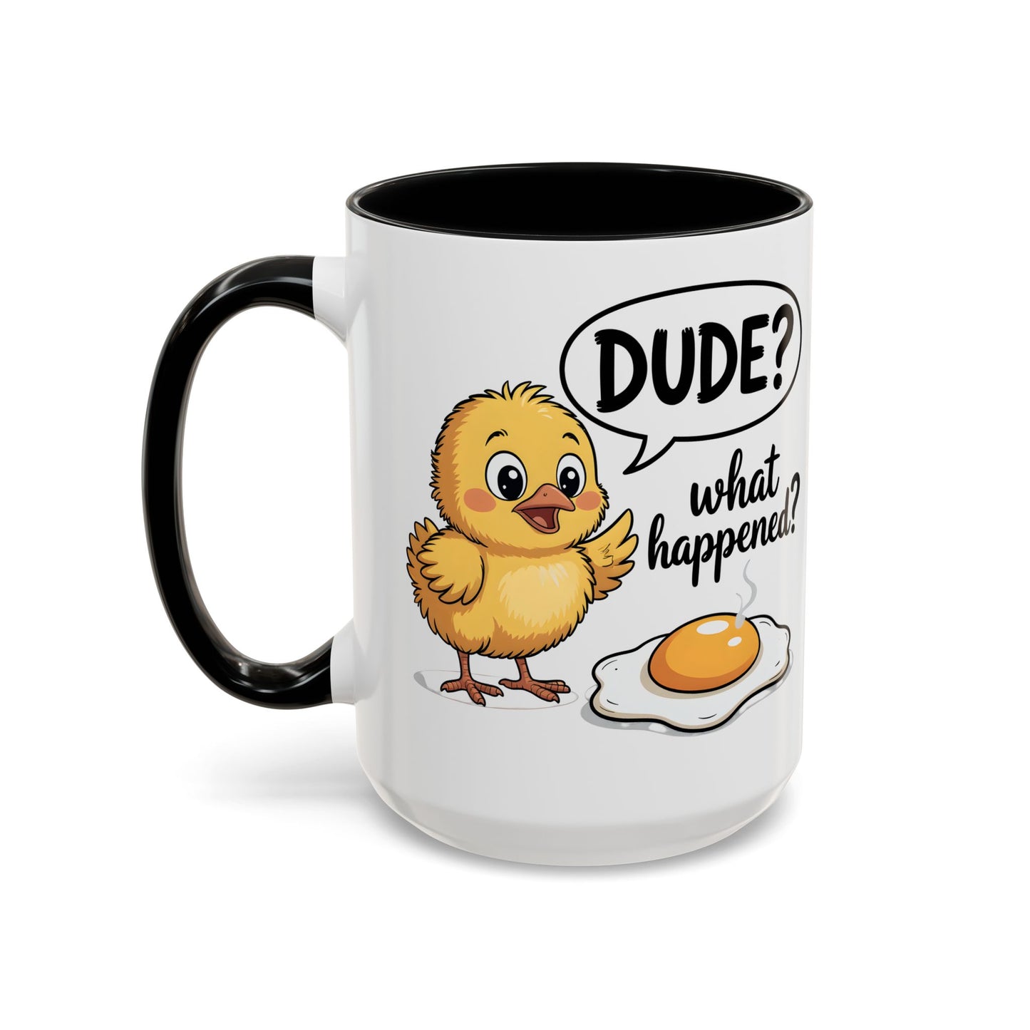 Funny Chick Egg Mug – “Dude What Happened?” Cute Breakfast Coffee Mug Gift - 14861