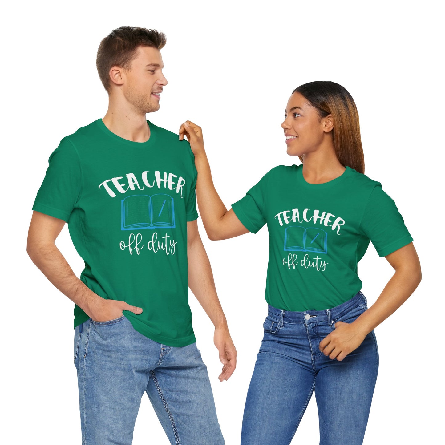 Teacher Off Duty - Unisex Jersey Short Sleeve Tee