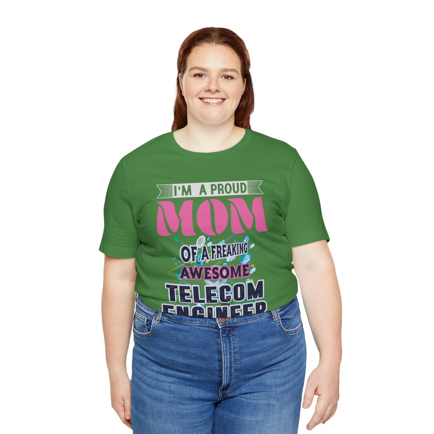 I'm A Proud Mom Of A Freaking Awesome Telecom Engineer - Unisex Jersey Short Sleeve Tee