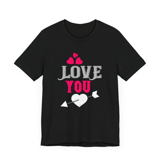 Love You - Unisex Jersey Short Sleeve Tee - 10976