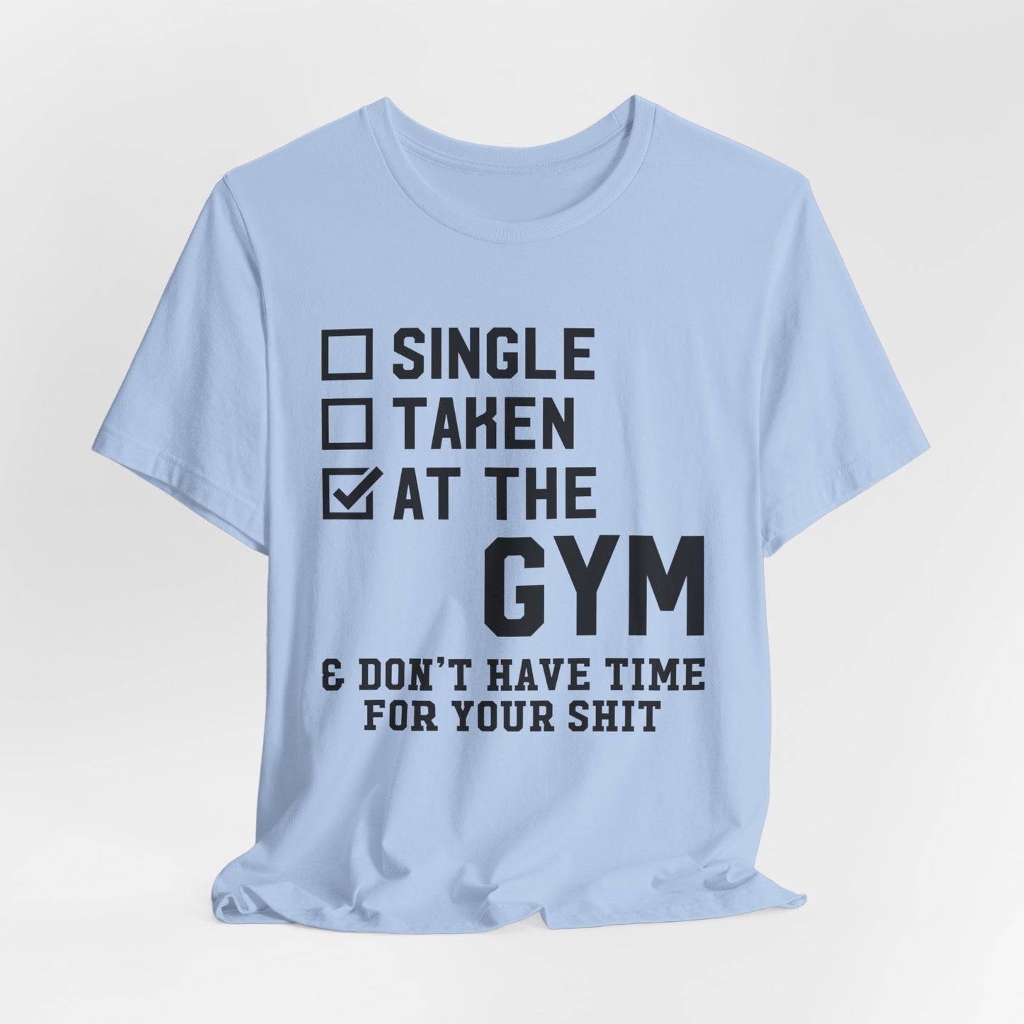 At the Gym & Don't Have Time  - Unisex Jersey Short Sleeve Tee