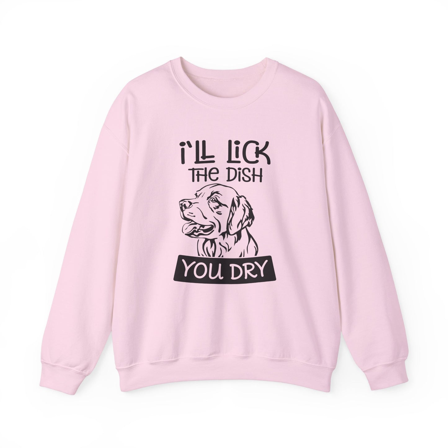 I'll Lick The Dish You Dry - Unisex Heavy Blend™ Crewneck Sweatshirt