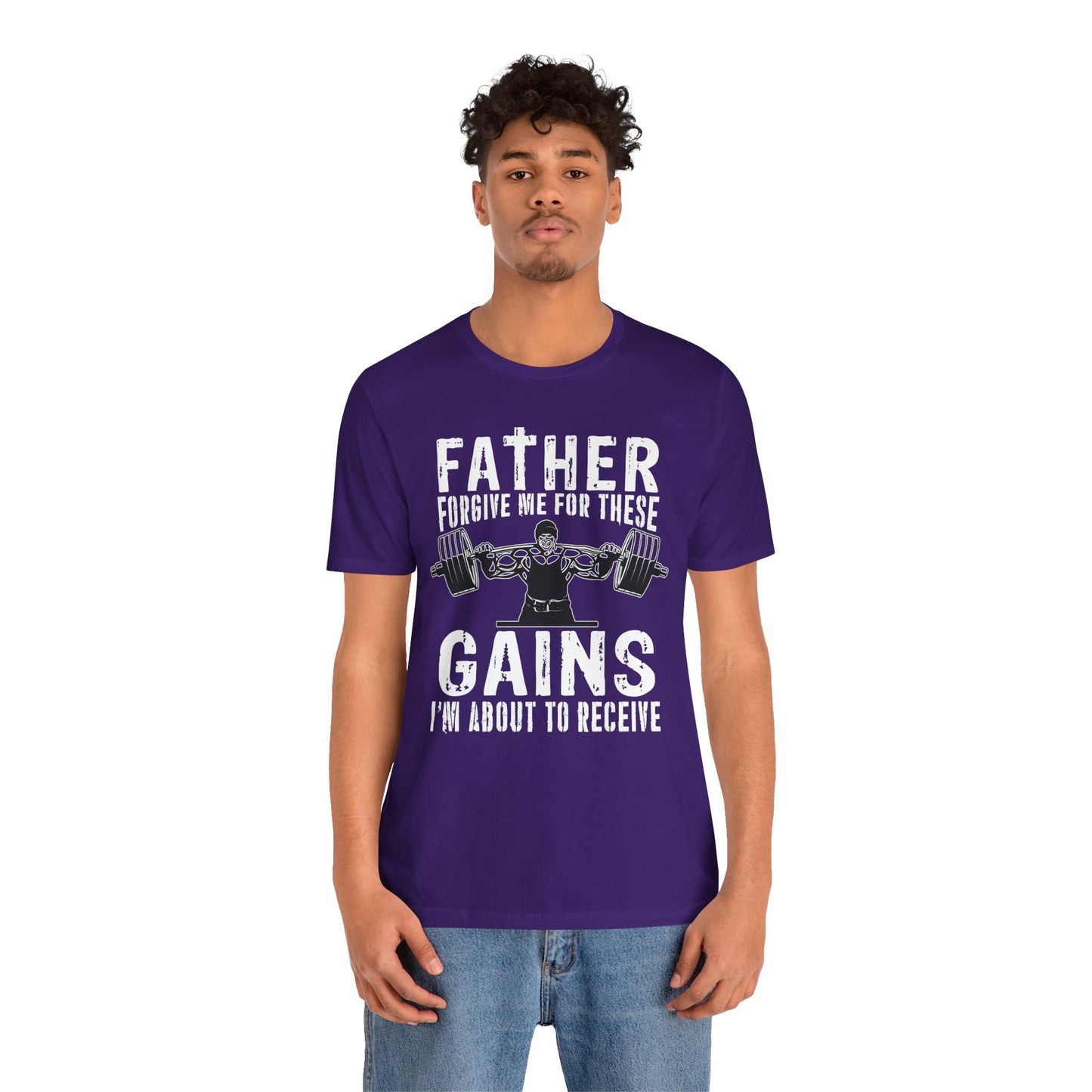 Gym: Father Forgive Me For These Gains I Am About To Receive - Unisex Jersey Short Sleeve Tee