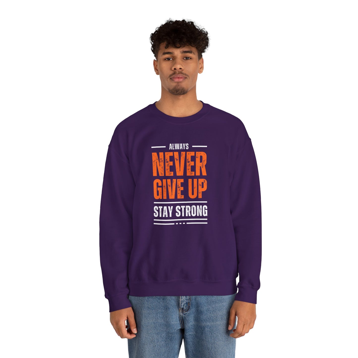 Always Never Give Up, Stay Strong - Unisex Heavy Blend™ Crewneck Sweatshirt | Crew neck,DTG,Embroidery,Men's Clothing,Neck Labels,Regular fit,Sweatshirts,TikTok,Unisex,Women's Clothing