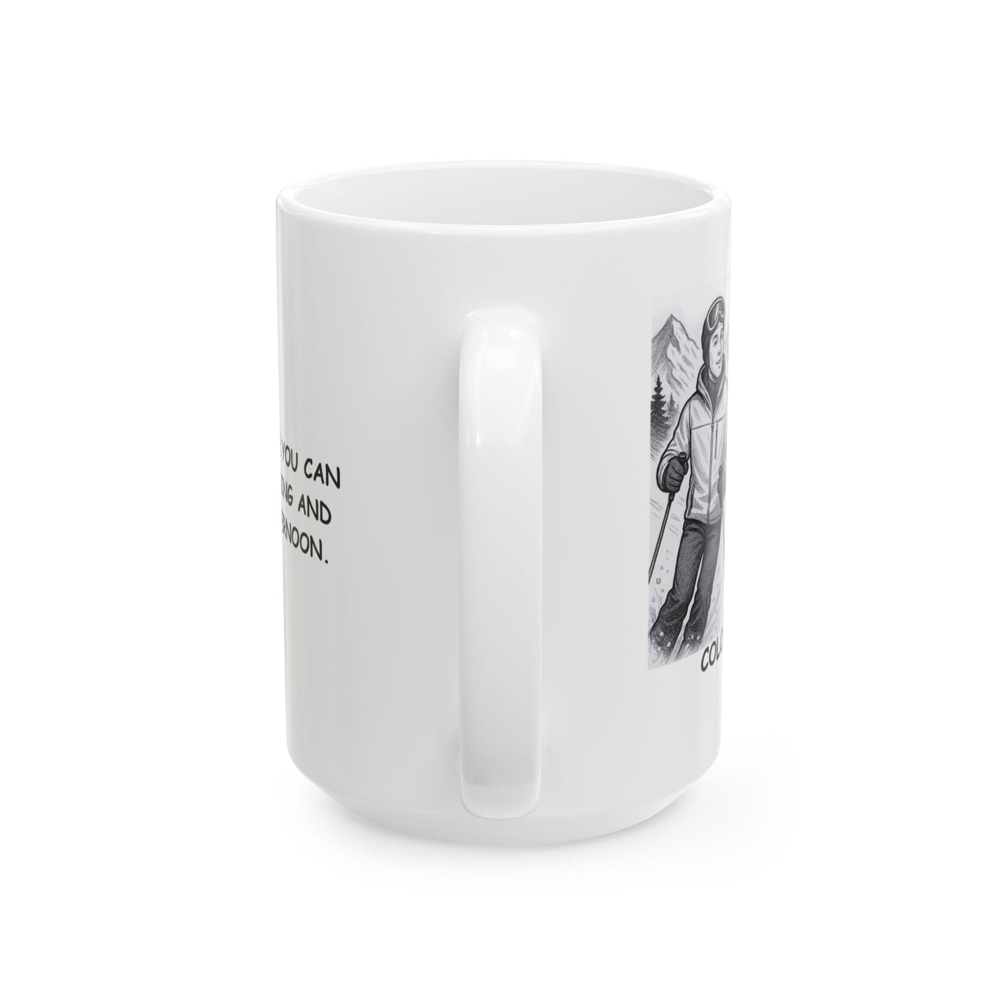 "Colorado: Where you can ski in the morning and hike in the afternoon." Ceramic Mug - 13461
