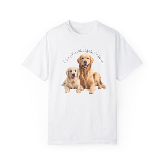 Life is golden with a Golden Retriever - Unisex Garment-Dyed T-shirt